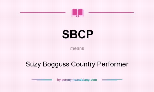 What does SBCP mean? It stands for Suzy Bogguss Country Performer
