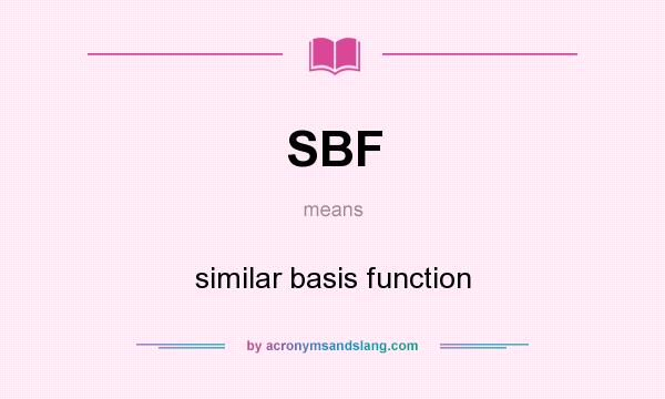 What does SBF mean? It stands for similar basis function