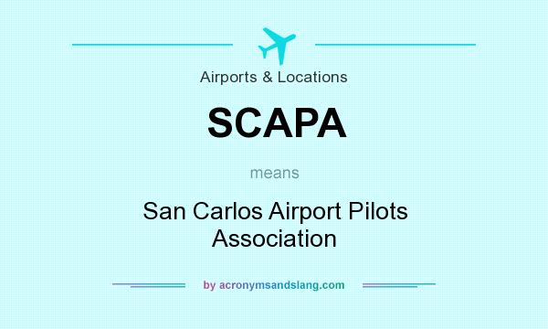 What does SCAPA mean? It stands for San Carlos Airport Pilots Association