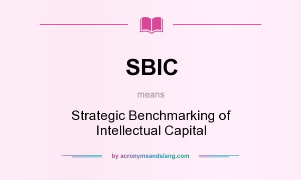 What does SBIC mean? It stands for Strategic Benchmarking of Intellectual Capital