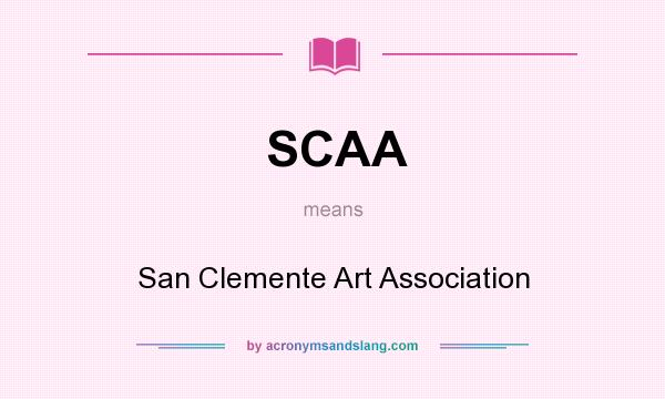 What does SCAA mean? It stands for San Clemente Art Association