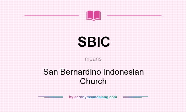 What does SBIC mean? It stands for San Bernardino Indonesian Church