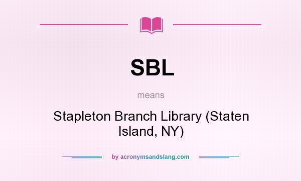 What does SBL mean? It stands for Stapleton Branch Library (Staten Island, NY)