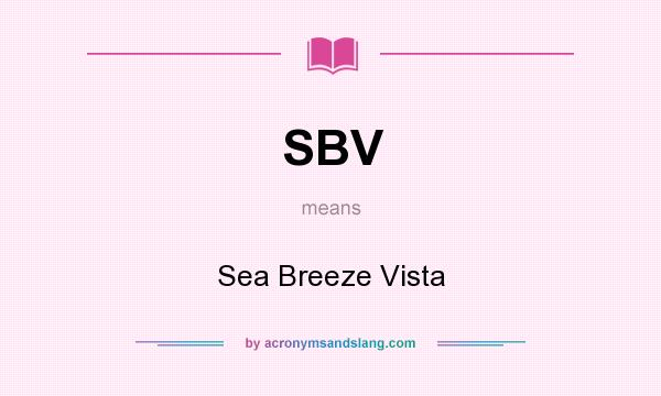 What does SBV mean? It stands for Sea Breeze Vista