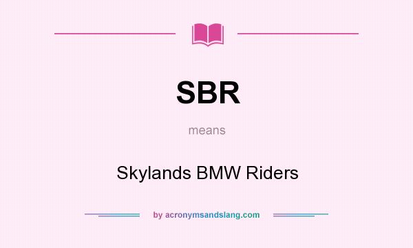 What does SBR mean? It stands for Skylands BMW Riders