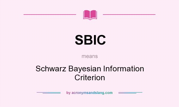 What does SBIC mean? It stands for Schwarz Bayesian Information Criterion