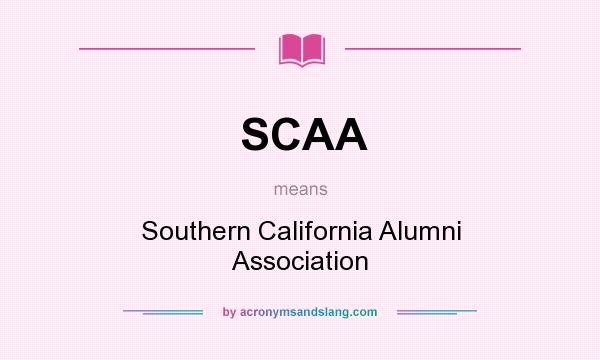 What does SCAA mean? It stands for Southern California Alumni Association