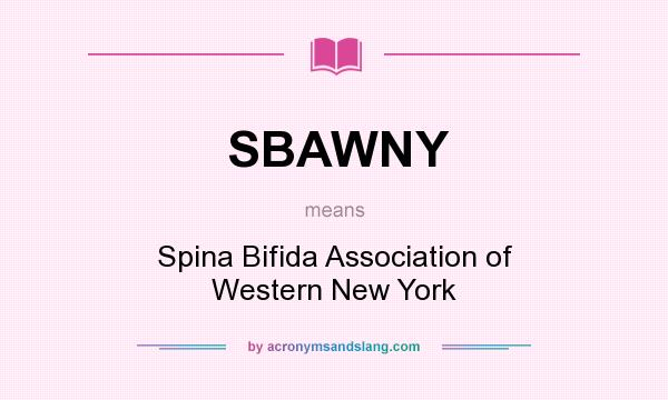 What does SBAWNY mean? It stands for Spina Bifida Association of Western New York
