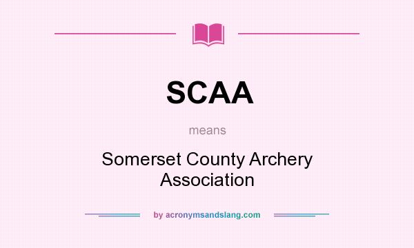 What does SCAA mean? It stands for Somerset County Archery Association