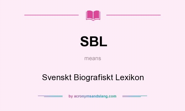 What does SBL mean? It stands for Svenskt Biografiskt Lexikon