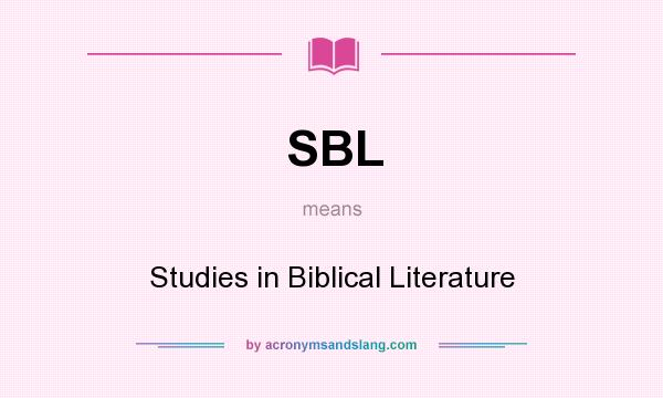 What does SBL mean? It stands for Studies in Biblical Literature