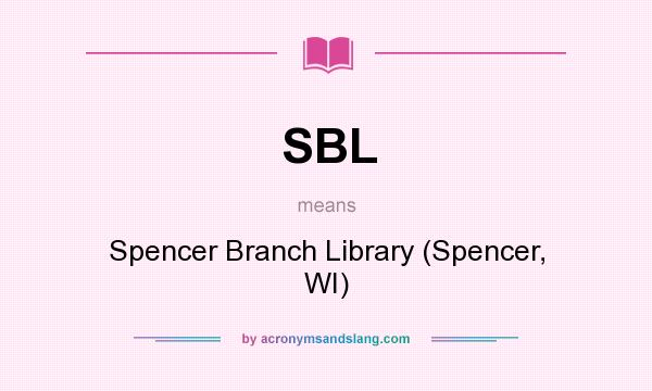 What does SBL mean? It stands for Spencer Branch Library (Spencer, WI)