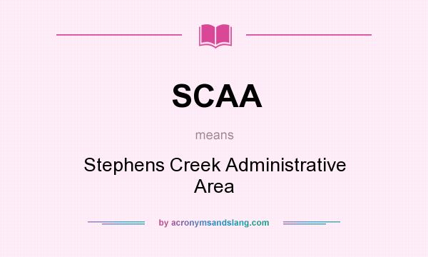 What does SCAA mean? It stands for Stephens Creek Administrative Area