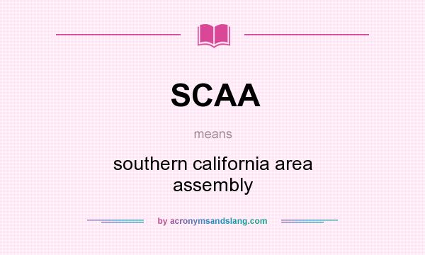 What does SCAA mean? It stands for southern california area assembly