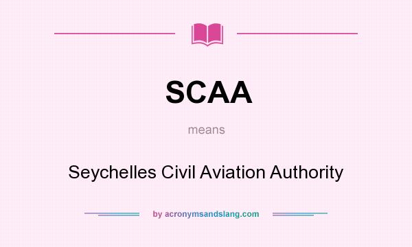 What does SCAA mean? It stands for Seychelles Civil Aviation Authority