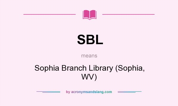 What does SBL mean? It stands for Sophia Branch Library (Sophia, WV)