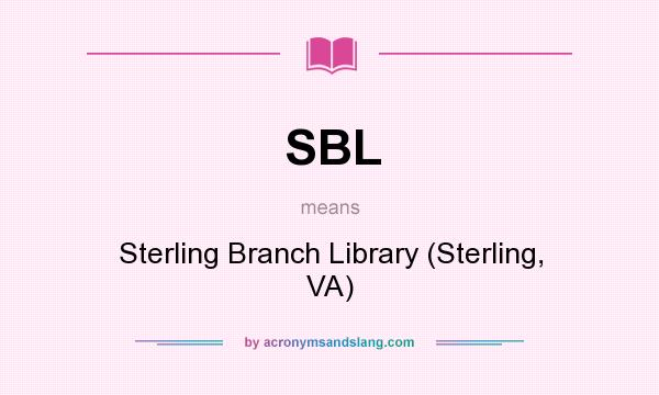 What does SBL mean? It stands for Sterling Branch Library (Sterling, VA)