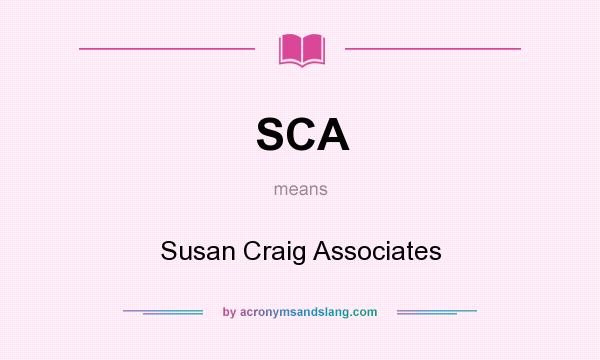 What does SCA mean? It stands for Susan Craig Associates