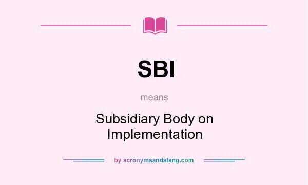 What does SBI mean? It stands for Subsidiary Body on Implementation