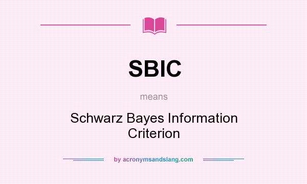 What does SBIC mean? It stands for Schwarz Bayes Information Criterion