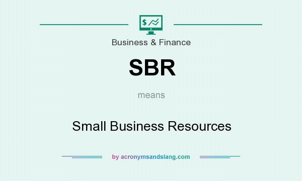 What does SBR mean? It stands for Small Business Resources