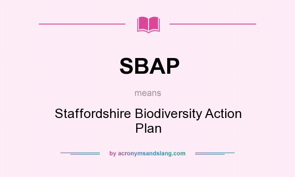 What does SBAP mean? It stands for Staffordshire Biodiversity Action Plan