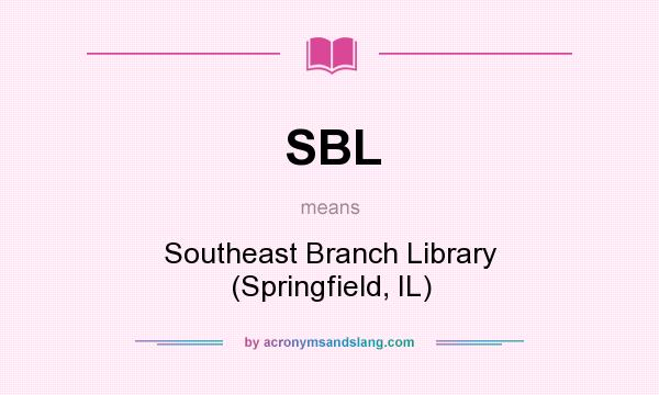 What does SBL mean? It stands for Southeast Branch Library (Springfield, IL)