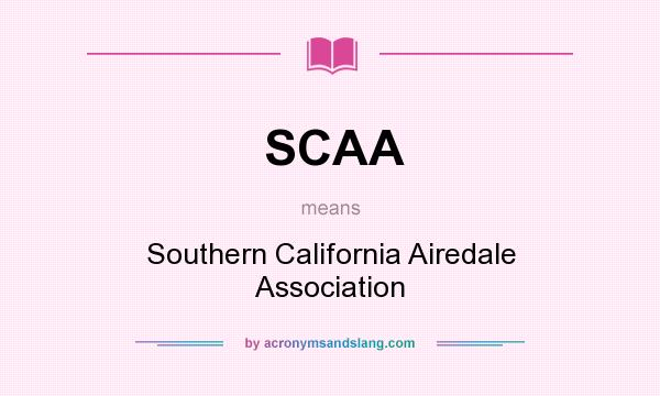 What does SCAA mean? It stands for Southern California Airedale Association