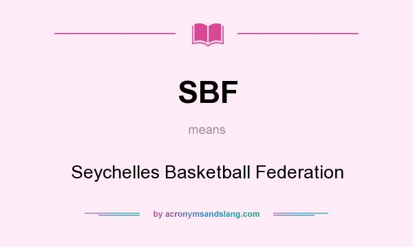 What does SBF mean? It stands for Seychelles Basketball Federation