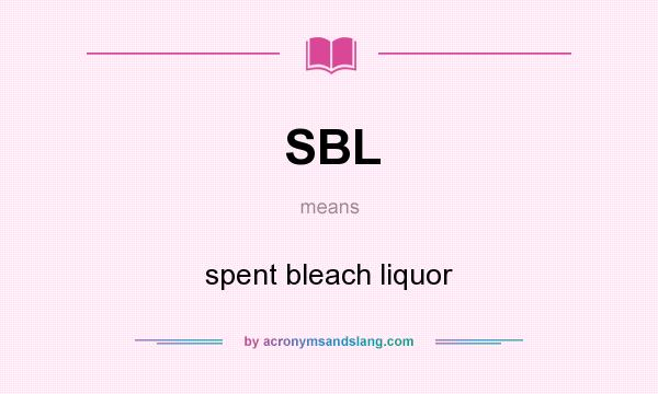 What does SBL mean? It stands for spent bleach liquor