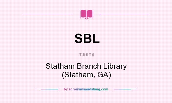 What does SBL mean? It stands for Statham Branch Library (Statham, GA)