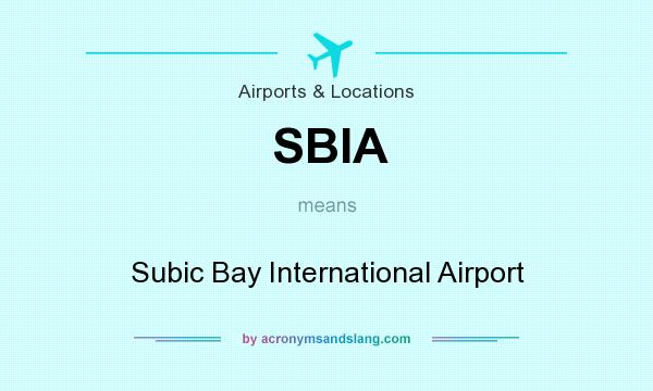 What does SBIA mean? It stands for Subic Bay International Airport