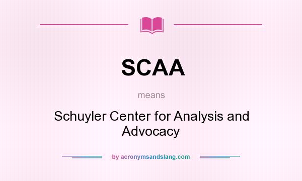 What does SCAA mean? It stands for Schuyler Center for Analysis and Advocacy