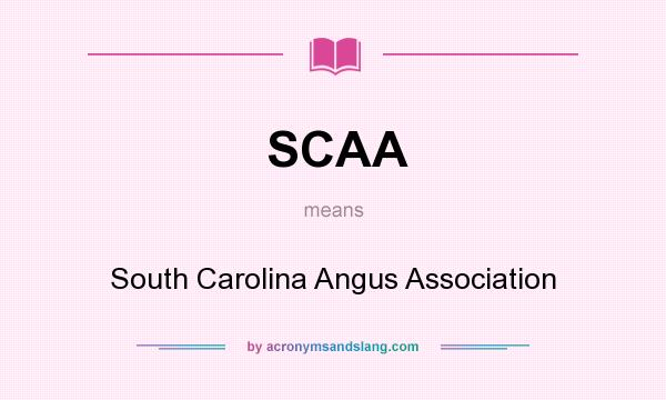 What does SCAA mean? It stands for South Carolina Angus Association