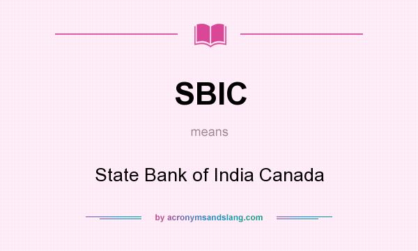 What does SBIC mean? It stands for State Bank of India Canada