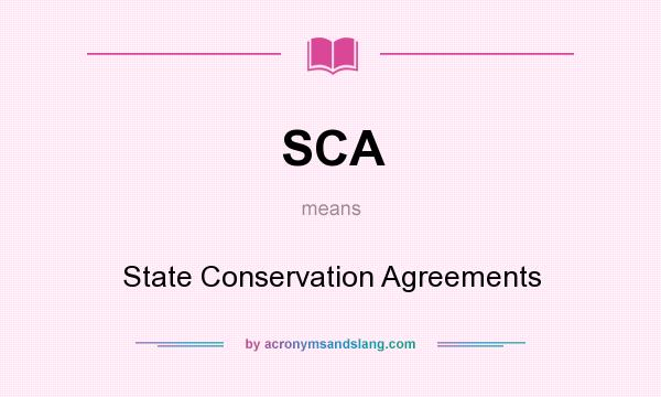 What does SCA mean? It stands for State Conservation Agreements