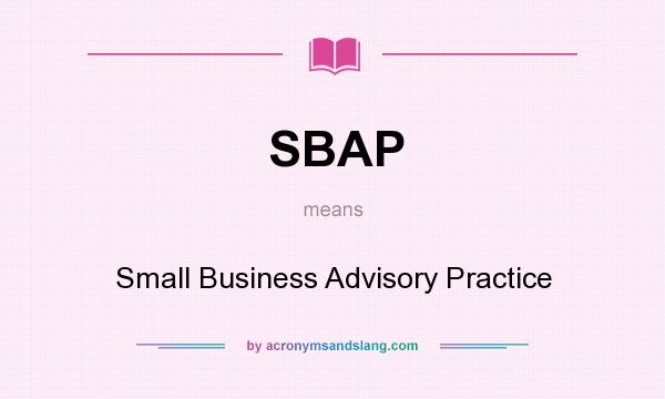 What does SBAP mean? It stands for Small Business Advisory Practice