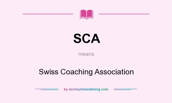 What does SCA mean? It stands for Swiss Coaching Association