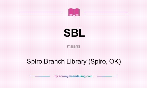 What does SBL mean? It stands for Spiro Branch Library (Spiro, OK)