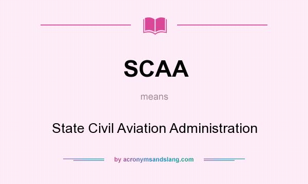 What does SCAA mean? It stands for State Civil Aviation Administration