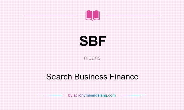What does SBF mean? It stands for Search Business Finance