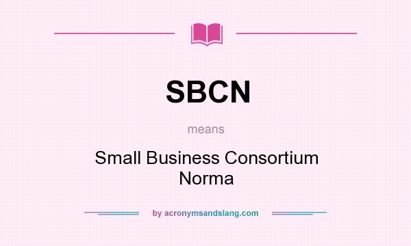What does SBCN mean? It stands for Small Business Consortium Norma
