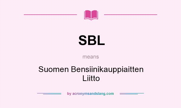 What does SBL mean? It stands for Suomen Bensiinikauppiaitten Liitto
