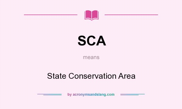 What does SCA mean? It stands for State Conservation Area