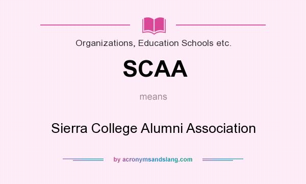 What does SCAA mean? It stands for Sierra College Alumni Association