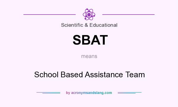 What does SBAT mean? It stands for School Based Assistance Team