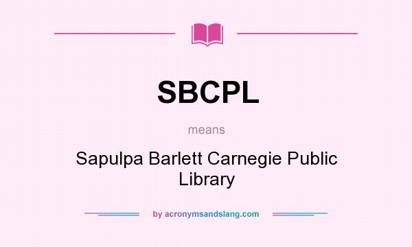 What does SBCPL mean? It stands for Sapulpa Barlett Carnegie Public Library