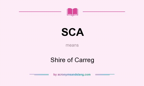 What does SCA mean? It stands for Shire of Carreg