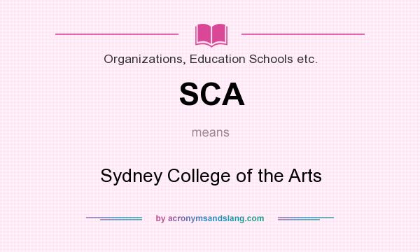 What does SCA mean? It stands for Sydney College of the Arts