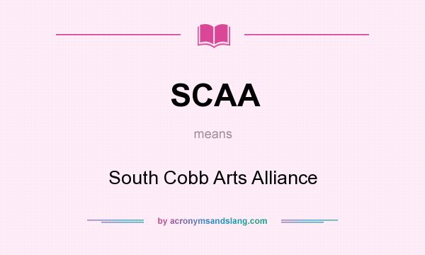 What does SCAA mean? It stands for South Cobb Arts Alliance